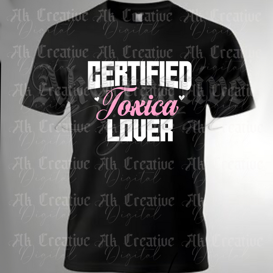 Certified Toxica Lover T shirt