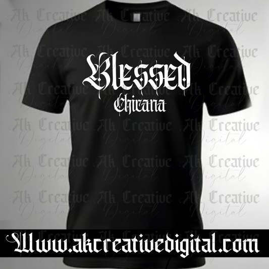 Blessed Chicana T shirt